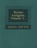 Werke: Antigone, Volume 3...