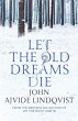 Let the Old Dreams Die - Bild 1