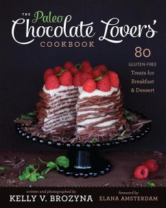 Paleo Chocolate Lovers' Cookbook: 80 Gluten-Free Treats for Breakfast & Dessert - Brozyna, Kelly V.