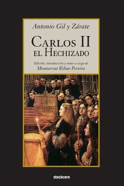 Carlos II el Hechizado - Gil y Zarate, Antonio