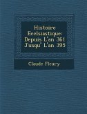 Histoire Eccl�siastique: Depuis L'an 361 Jusqu'� L'an 395