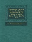 Diccionario Hist Rico de Los M S Ilustres Profesores de Las Bellas Artes En Espa a: Tomo Quarto P-S