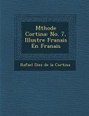 M Thode Cortina: No. 7, Illustr E Fran Ais En Fran Ais
