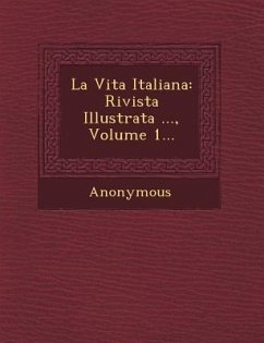 La Vita Italiana: Rivista Illustrata ..., Volume 1... - Anonymous