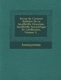 Revue de L'Orient: Bulletin de La Soci Et E Orientale, Soci Et E Scientifique Et Litt Eraire, Volume 5...