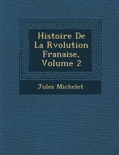 Histoire De La R�volution Fran�aise, Volume 2 - Michelet, Jules