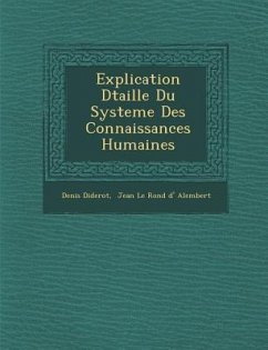 Explication D�taill�e Du Systeme Des Connaissances Humaines - Diderot, Denis