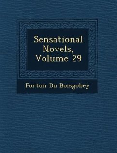 Sensational Novels, Volume 29 - Boisgobey, Fortun