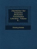 Jahrbucher Der Gesamten Deutschen Juristischen Literatur, Volume 9...