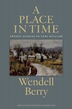 A Place in Time: Twenty Stories of the Port William Membership - Berry, Wendell
