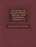 University Of Toronto Studies: History And Economics, Volumes 3-4