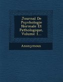 Journal de Psychologie Normale Et Pathologique, Volume 1...