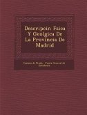 Descripci&#65533;n F&#65533;sica Y Geol&#65533;gica De La Provincia De Madrid