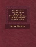 Th&#65533;se Historico-critique Sur Le Dogme De L'eucharistie: Pendant Les Sept Premiers Si&#65533;cles De L'e&#501;lise