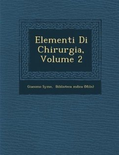 Elementi Di Chirurgia, Volume 2 - Syme, Giacomo