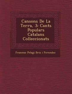 Cansons de La Terra, 3: Cants Populars Catalans Colleccionats