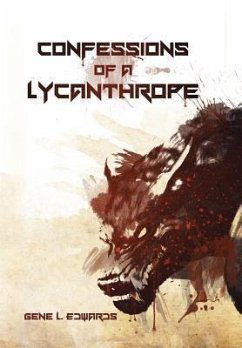 Confessions of a Lycanthrope - Edwards, Gene L.