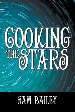 Cooking the Stars - Bailey, Sam