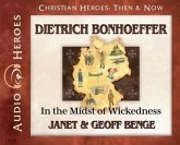 Dietrich Bonhoeffer: In the Midst of Wickedness: (Audiobook)