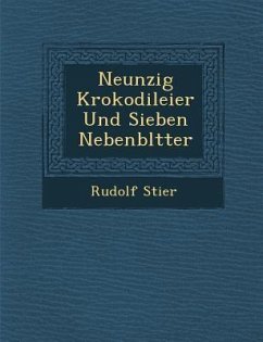 Neunzig Krokodileier Und Sieben Nebenbl Tter - Stier, Rudolf