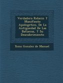 Verdadera Relaci N y Manifiesto Apologetico, de La Antiguedad de Las Batuecas, y Su Descubrimiento