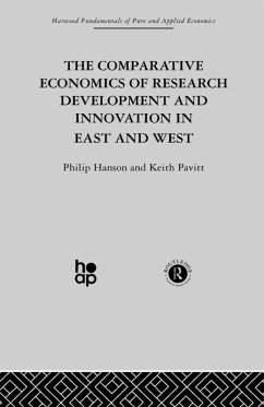 The Comparative Economics of Research Development and Innovation in East and West - Hanson, Philip; Hanson, P.; Pavitt, K.