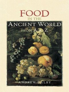 Food in the Ancient World from A to Z - Dalby, Andrew