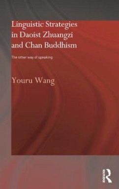 Linguistic Strategies in Daoist Zhuangzi and Chan Buddhism - Wang, Youru
