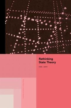 Rethinking State Theory - Smith, Mark J