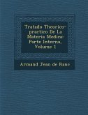 Tratado Theorico-Practico de La Materia Medica: Parte Interna, Volume 1