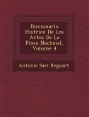 Diccionario Hist�rico De Los Artes De La Pesca Nacional, Volume 4