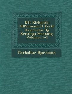 N�tt Kirkjubla�: H�lfsm�na�arrit Fyrir Kristind�m Og Krist�lega Menning, Volumes 1-2 - Bjarnason, Th&rhallur