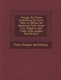Voyage Du Jeune Anacharsis En Gr�ce, Dans Le Milieu Du Quatri�me Si�cle Avant L'�re Vulgaire [par L'abb� Jean-jacqu