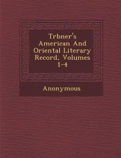 Tr Bner's American and Oriental Literary Record, Volumes 1-4 - Anonymous