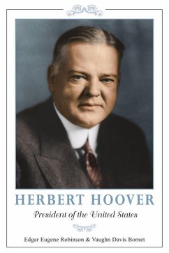 Herbert Hoover: President of the United States Volume 149 - Robinson, Edgar; Bornet, Vaughn Davis