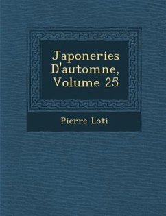 Japoneries D'Automne, Volume 25 - Loti, Pierre