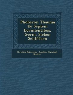 Phoberon Thauma de Septem Dormientibus, Germ. Sieben Schl Ffern - Reineccius, Christian