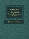 Tractatus De Antiqua Ecclesiae Disciplina In Divinis Celebrandis Officiis