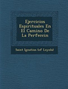 Ejercicios Espirituales En El Camino De La Perfecci�n