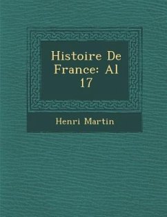 Histoire De France: Al 17 - Martin, Henri