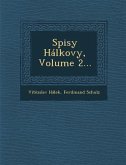 Spisy Halkovy, Volume 2...