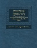 Du Gouvernement Considéré Dans Ses Rapports Avec Le Commerce: Ou, De L'administration Commerciale Opposée Aux Économistes Du 19e Siècle...