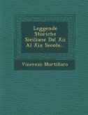 Leggende Storiche Siciliane Dal Xii Al Xix Secolo...