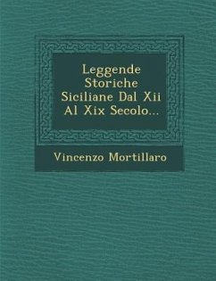 Leggende Storiche Siciliane Dal Xii Al Xix Secolo... - Mortillaro, Vincenzo