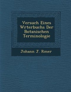 Versuch Eines W Rterbuchs Der Botanischen Terminologie - Romer, Johann Jakob