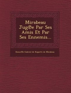 Mirabeau Jug E Par Ses Amis Et Par Ses Ennemis...