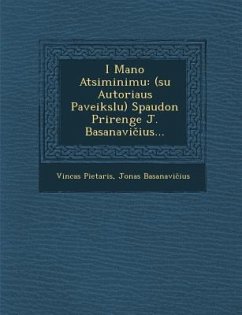 I Mano Atsiminimu: (Su Autoriaus Paveikslu) Spaudon Prirenge J. Basanavi Ius... - Pietaris, Vincas; Basanavi Ius, Jonas