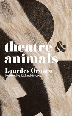 Theatre & Animals - Orozco, Lourdes