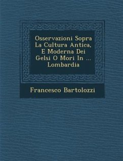 Osservazioni Sopra La Cultura Antica, E Moderna Dei Gelsi O Mori in ... Lombardia - Bartolozzi, Francesco