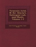Verancsics Antal, M. Kir. Helytart&#65533;, Esztergomi &#65533;rsek, &#65533;sszes Munk&#65533;i, Volumes 1-2